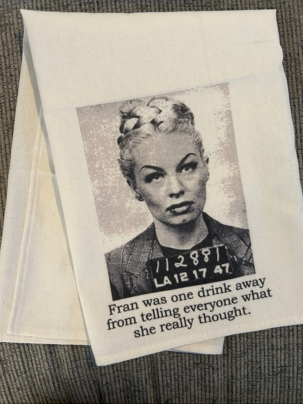 Tea towel NEW Fran was one drink away …